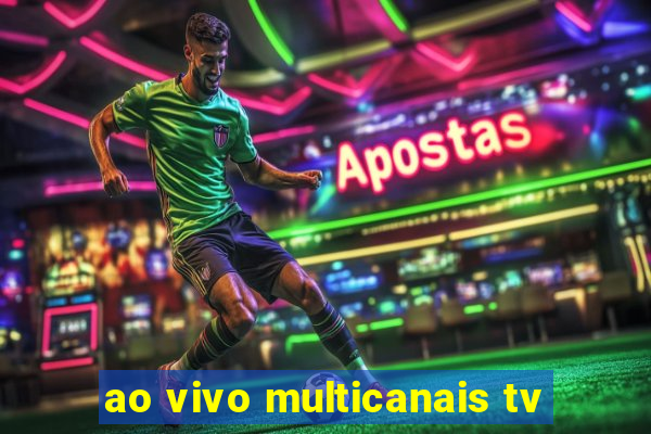 ao vivo multicanais tv